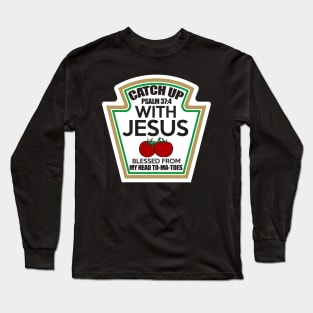 Catch up with Jesus Long Sleeve T-Shirt